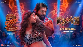 KISSIK Lyrical Video Hindi  Pushpa 2 The Rule  Allu Arjun  Sukumar  Sreeleela  DSP [upl. by Einaffit]