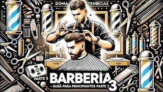 Cómo Dominar las Técnicas de Barbería Guía para Principiantes Parte 3 [upl. by Dnalram]