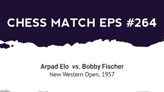 Arpad Elo vs Bobby Fischer  New Western Open 1957 [upl. by Rothwell]