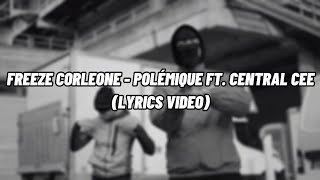 Freeze Corleone  Polémique feat Central Cee ParolesLyrics [upl. by Delila]