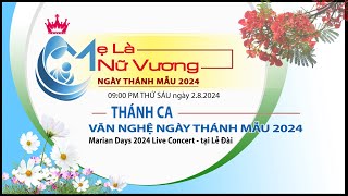 NGÀY THÁNH MẪU 2024  THÁNH CA  VĂN NGHỆ NGÀY THÁNH MẪU LẦN THỨ 45 [upl. by Leshia]