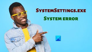 SystemSettings exe System error in Windows 1110 [upl. by Sidonius]