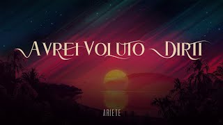 Ariete 🎵 AVREI VOLUTO DIRTI TestoLyrics [upl. by Yrad887]