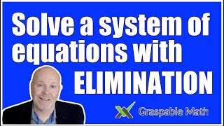 Graspable Math  Solve a System of Equations by Elimination [upl. by Griswold]