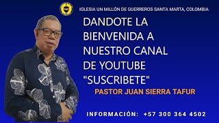 BIENVENIDA A NUESTRO CANAL quotFORMANDO UN MILLON DE GUERREROS SANTA MARTAquot PASTOR JUAN SIEERA TAFUR [upl. by Ahon]