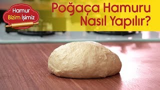 Poğaça Hamuru – Nasıl Yapılır [upl. by Weinman]