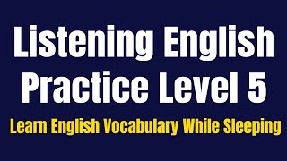 Improve Vocabulary ★ Learn English Vocabulary While Sleeping ★ Listening English Practice Level 5 ✔ [upl. by Ianej983]