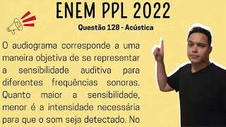 ENEM PPL 2022  O audiograma corresponde a uma maneira objetiva de se representar a sensibilidade [upl. by Nneb]