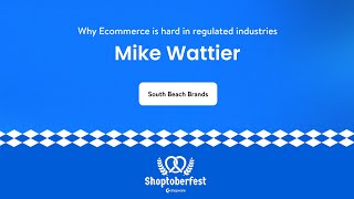 Why Ecommerce is hard in regulated industries  Shoptoberfest 2024 [upl. by Eycats]