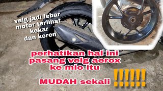 pasang velg mio memakai velg aerox 155 itu gampang  motor jadi terlihat kekar [upl. by Saiff]