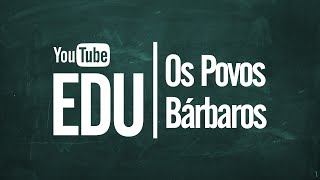 Minutos De História  OS POVOS BÁRBAROS [upl. by Devinne]