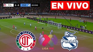 TOLUCA VS PUEBLA EN VIVO⚽ JORNADA 13 LIGA MX  REY DEPORTIVO [upl. by Goer291]