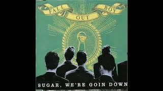 Fall Out Boy  Sugar Were Goin Down Audio [upl. by Arondel]