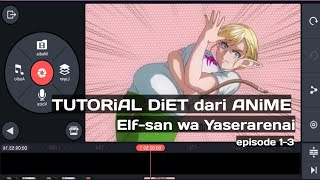 JuTon 27  CARA DiET aLa ANiME  ELFsan wa YASERARENAi  episode 13 [upl. by Harrow]