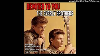 The Everly Brothers  Devoted to You [upl. by Nosreffej562]