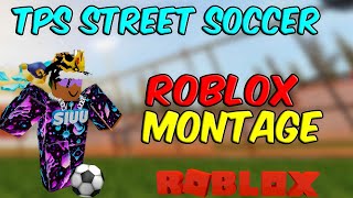 TPS Street Soccer Montage  Roblox [upl. by Andreas]