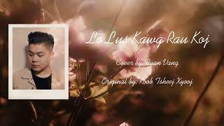 Lo Lus Kawg Rau Koj Cover by Ryan Vang [upl. by Sanbo]