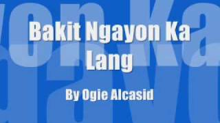 Bakit Ngayon Ka Lang [upl. by Owain]