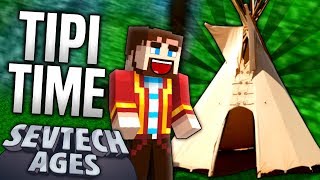 Minecraft  TIPI TIME  SevTech Ages 12 [upl. by Ransell]