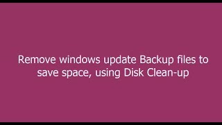 Remove windows update Backup files to save space using Disk Cleanup [upl. by Ddot]