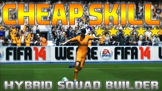 FIFA 14 Cheap 15K Hybrid Skiller Squad Builder ft 5 5StarSkillers  Start Skilling  MetiHD [upl. by Neitsirk]