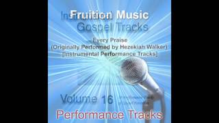 Every Praise Medium Key Originally Performed by Hezekiah Walker Instrumental Track SAMPLE [upl. by Dodwell714]