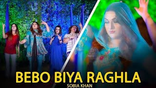 Bebo Bya Raghla O Pa Khanda Raghla Pashto New Funny Song Sobia Khan Bebo Bia Raghla Pashto Song [upl. by Aelaza]