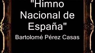 Himno Nacional de España  Bartolomé Pérez Casas AM [upl. by Affrica]