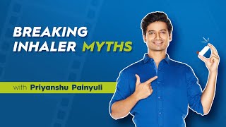 Breaking Inhaler Myths with Priyanshu Painyuli InhalersHainSahi [upl. by Yerxa6]