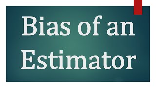 Bias of an Estimator [upl. by Michigan]