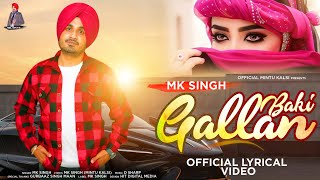 Baki Gallan l Mk Singh l Official Lyrical Song l Latest Punjabi Song 2024 l [upl. by Arsuy]