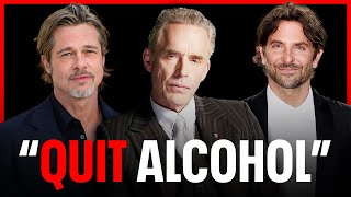 Quit Drinking Motivation Jordan Peterson Brad Pitt Bradley Cooper [upl. by Iinden]