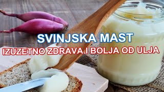 SVINJSKA MAST  IZUZETNO ZDRAVA I BOLJA OD ULJA [upl. by Eeramit]