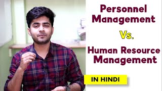 PERSONNEL MANAGEMENT VS HUMAN RESOURCE MANAGEMENT IN HINDI  Concept amp Differences  HRM Lectures [upl. by Goldie]