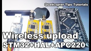 Upload code to STM32 wirelessly with APC220  STM32 quadcopter build tips  Tutorial EP 2 [upl. by Shena]