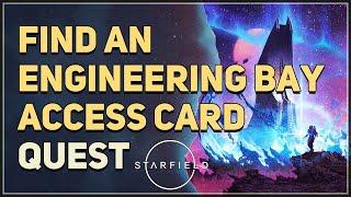 Find an Engineering Bay Access Card Starfield [upl. by Airottiv]