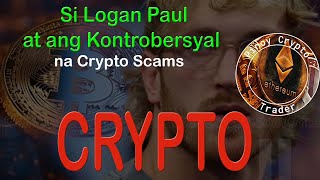 Si Logan Paul at ang Kontrobersyal na Crypto Scams [upl. by Aihsia]