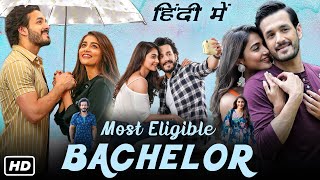 Most Eligible Bachelor Full Movie In Hindi Dubbed  Akhil Akkineni Pooja Hegde  HD Facts amp Review [upl. by Bauer572]