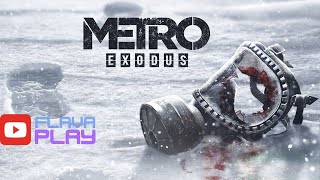 METRO EXODUS STREAM 4 ► METRO EXODUS metroexodus flavaplay [upl. by Aihsetan225]