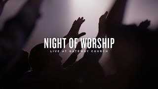 Night of Worship  Live at Gateway Church August 27 2023  Gateway Worship [upl. by Sema]