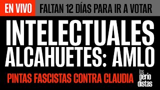 EnVivo ¬ LosPeriodistas ¬ Intelectuales alcahuetes AMLO ¬ 12 DÍAS PARA VOTAR [upl. by Nyllij267]