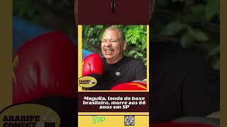 Maguila lenda do boxe brasileiro morre aos 66 anos em SP [upl. by Issie844]