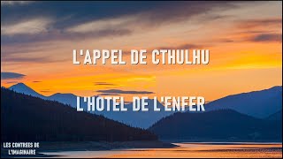 Lappel de Cthulhu lhôtel de lEnfer 44 [upl. by Ykcim]