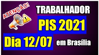 PIS 2021  DIA 1207 em BRASÍLIA  PIS 2021 PARA QUEM TRABALHOU EM 2021 ATRASADO TRABALHADOR LESADO [upl. by Akimaj]