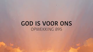 Opwekking 895  God is voor ons lyric video [upl. by Virgil110]