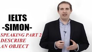 IELTS Simon  Speaking Lesson 5  Part 2 Questions Describe an object [upl. by Agnese]