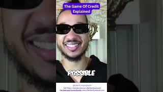 The Game Of Credit Explained ☀️🌟 [upl. by Atiran]