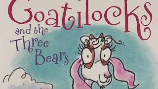 Goatilocks And The Three Bears  TEACHER READ ALOUD [upl. by Anaujik]