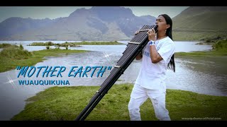 quotMOTHER EARTHquot Wuauquikuna Official Music Video [upl. by Schug]