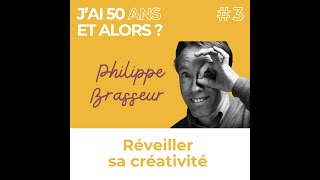 4  quotLà où je crée je suis vraiquot  Et si on réveillait notre créativité  Philippe Brasseur [upl. by Boffa]